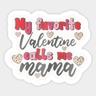 Valentine Day Mama Retro My Favorite Valentine Calls Me Mama Sticker